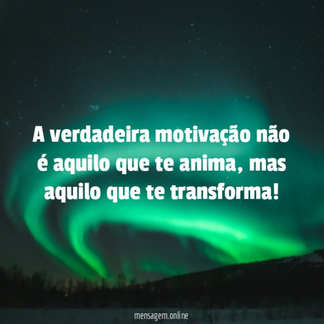 A verdadeira motivação não é aquilo que te anima