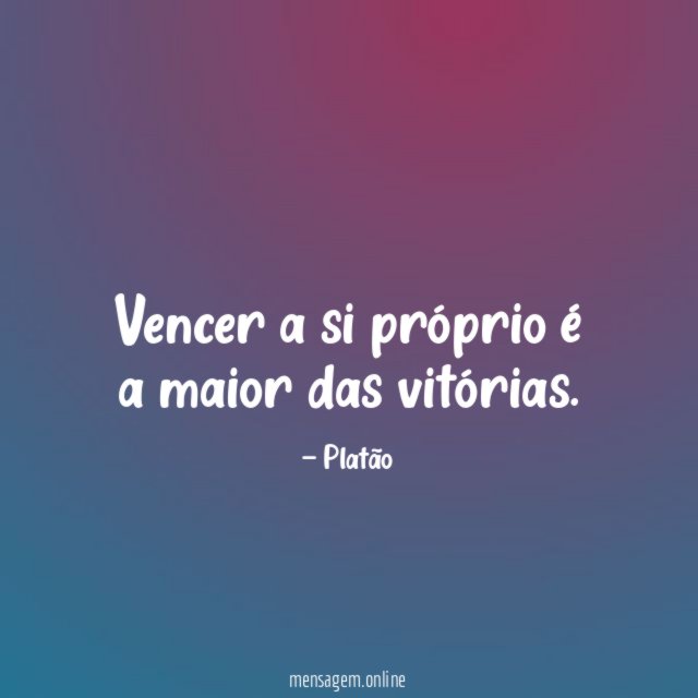 Vencer a si próprio é a maior das vitórias