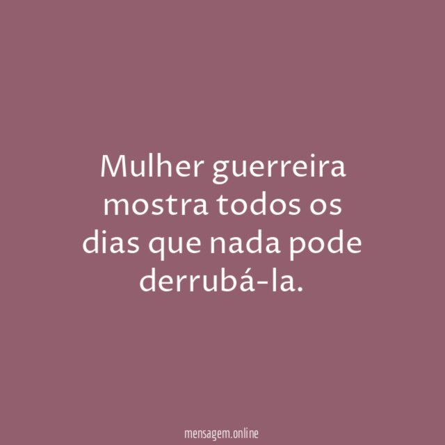 Mulher guerreira mostra todos os dias que nada pode derrubá-la