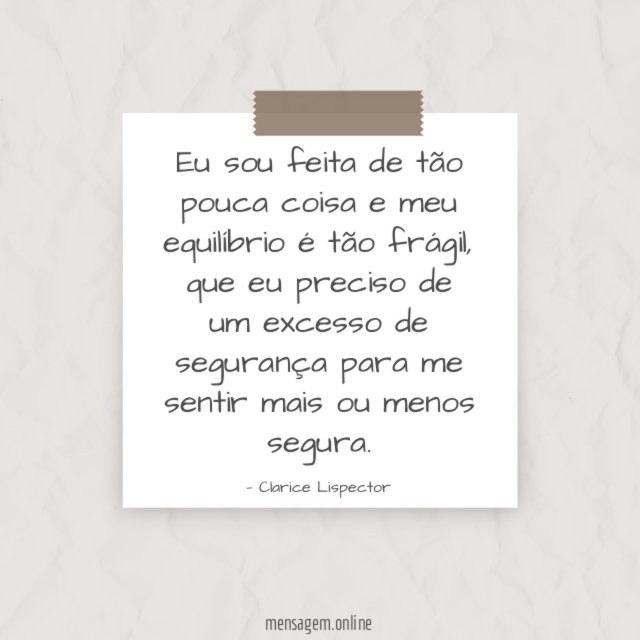Eu sou feita de tão pouca coisa