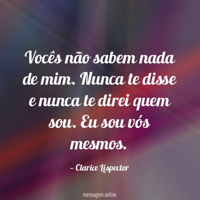 Vocês não sabem nada de mim
