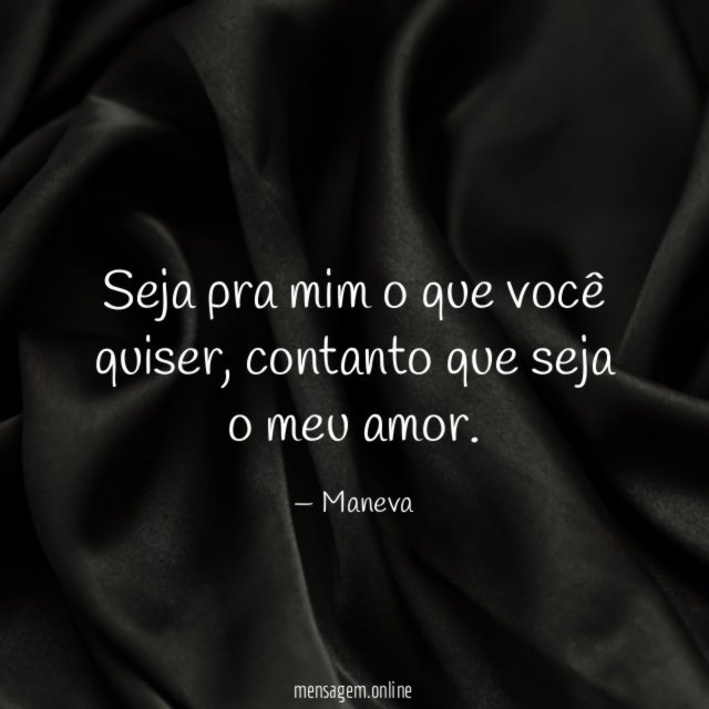 Seja pra mim o que você quiser