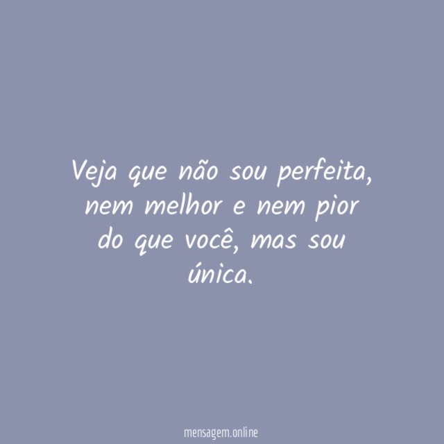 Veja que não sou perfeita