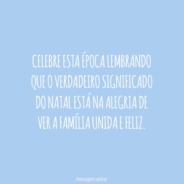 Celebre esta época lembrando que o verdadeiro significado