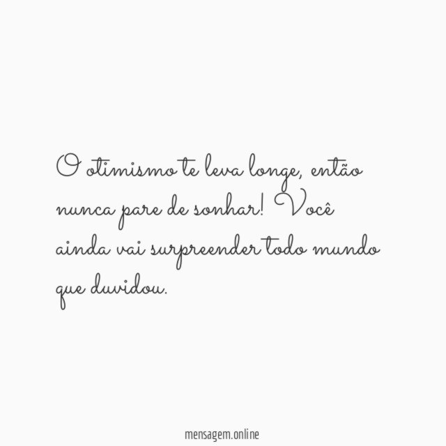 O otimismo te leva longe