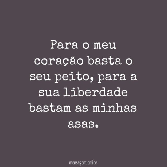 Para o meu coração basta o seu peito