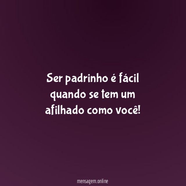 Ser padrinho é fácil quando se tem um afilhado como você