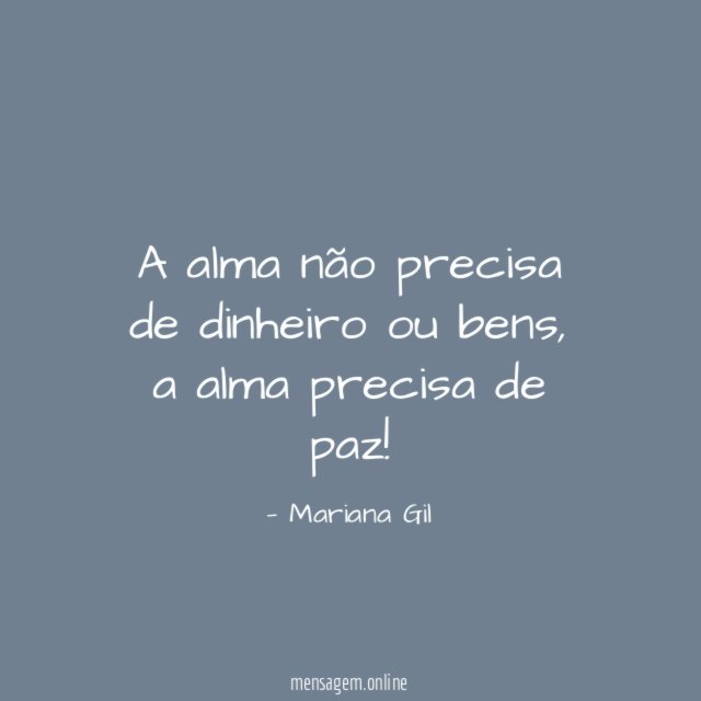 A alma não precisa de dinheiro ou bens