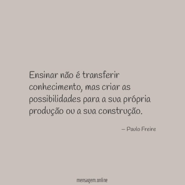 Ensinar não é transferir conhecimento