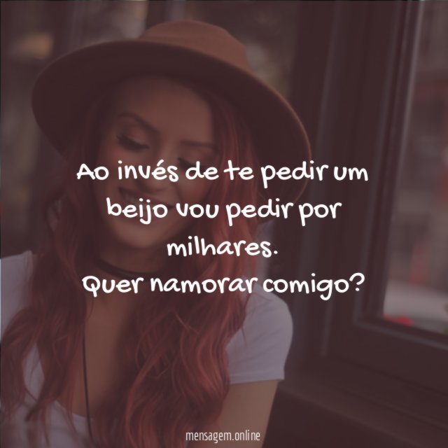 Ao invés de te pedir um beijo vou pedir por milhares