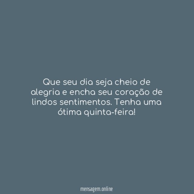 Que seu dia seja cheio de alegria
