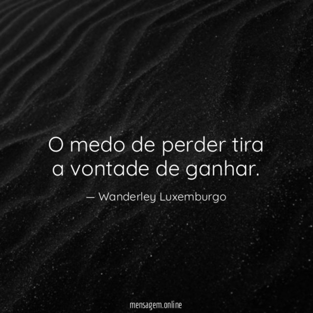 O medo de perder tira a vontade de ganhar