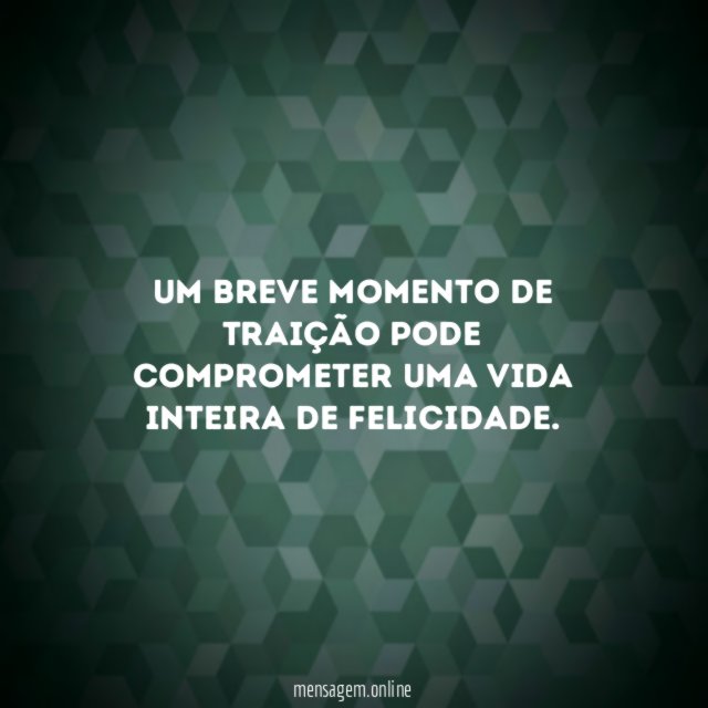 Um breve momento de traição pode comprometer uma