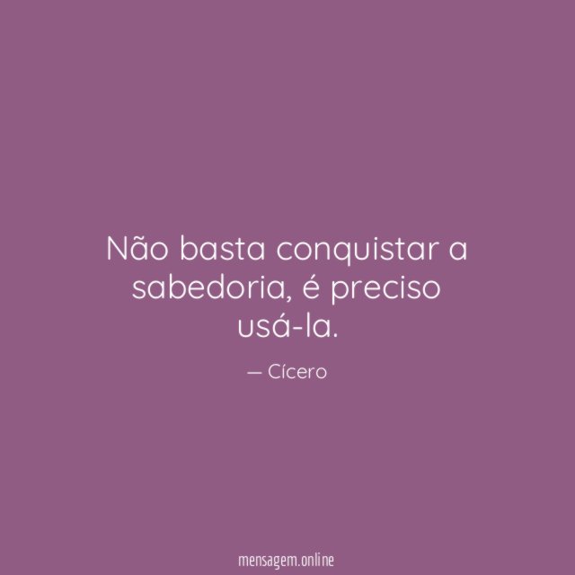 Não basta conquistar a sabedoria