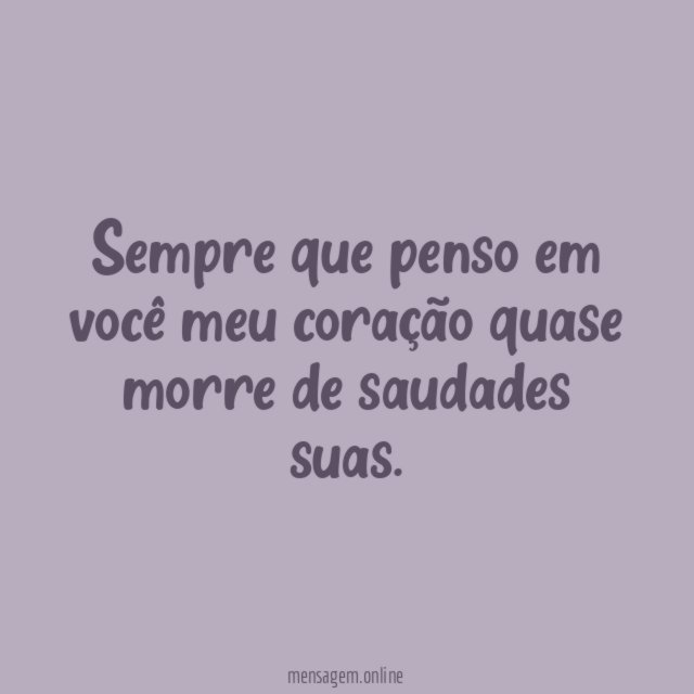 Sempre que penso em você meu coração quase
