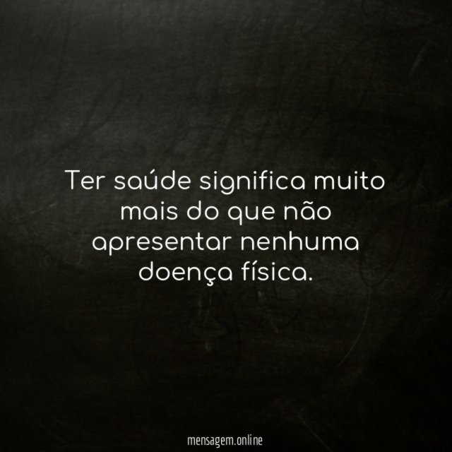 Ter saúde significa muito mais do que não