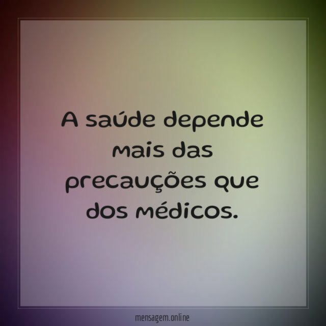 A saúde depende mais das precauções que dos médicos