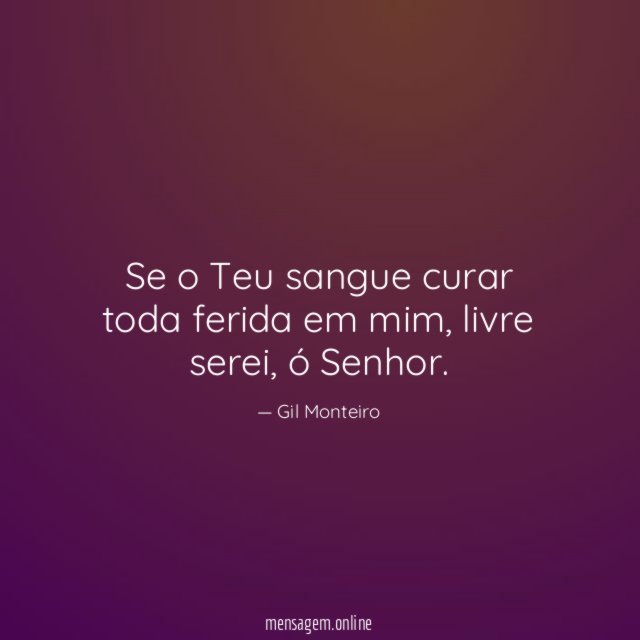 Se o Teu sangue curar toda ferida em mim
