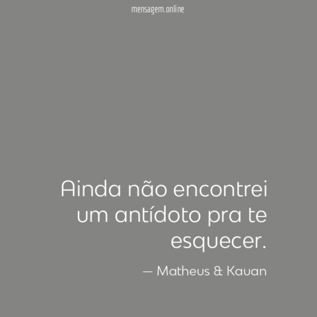 Ainda não encontrei um antídoto pra te esquecer