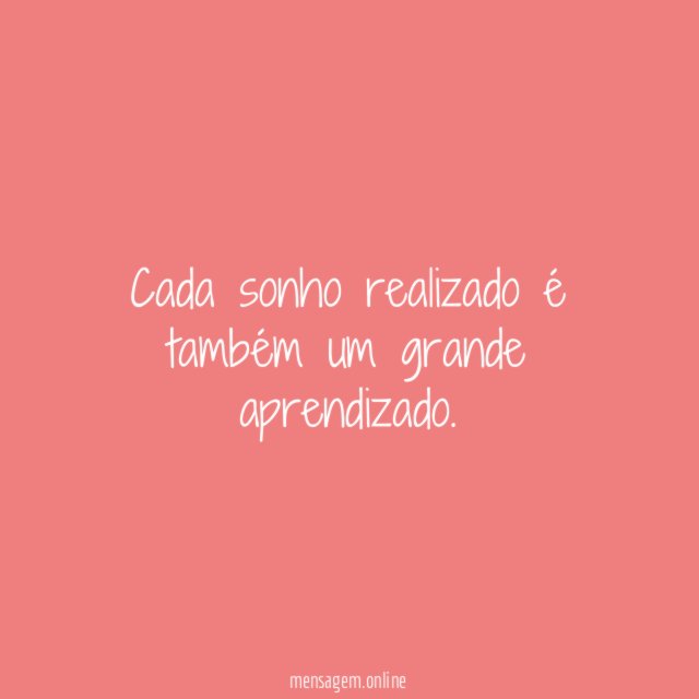 Cada sonho realizado é também um grande aprendizado