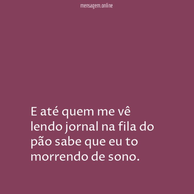 E até quem me vê lendo jornal na