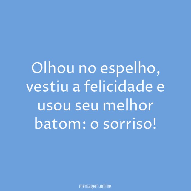 Olhou no espelho