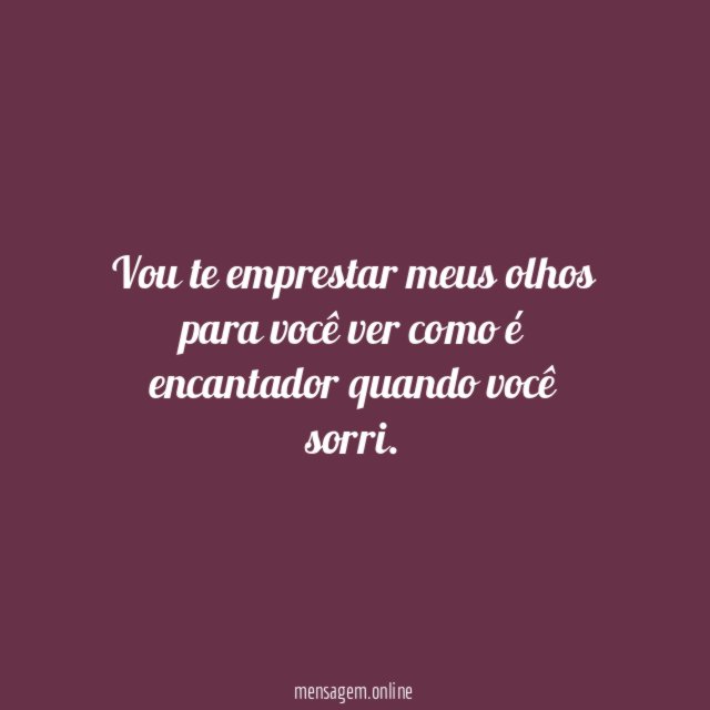 Vou te emprestar meus olhos para você ver