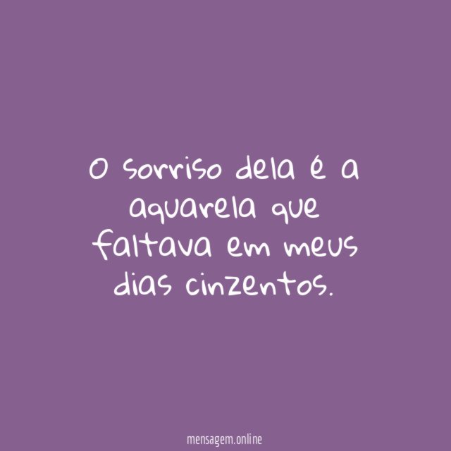 O sorriso dela é a aquarela que faltava em meus dias cinzentos