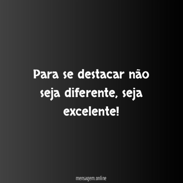 Para se destacar não seja diferente