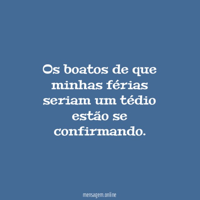 Os boatos de que minhas férias seriam um
