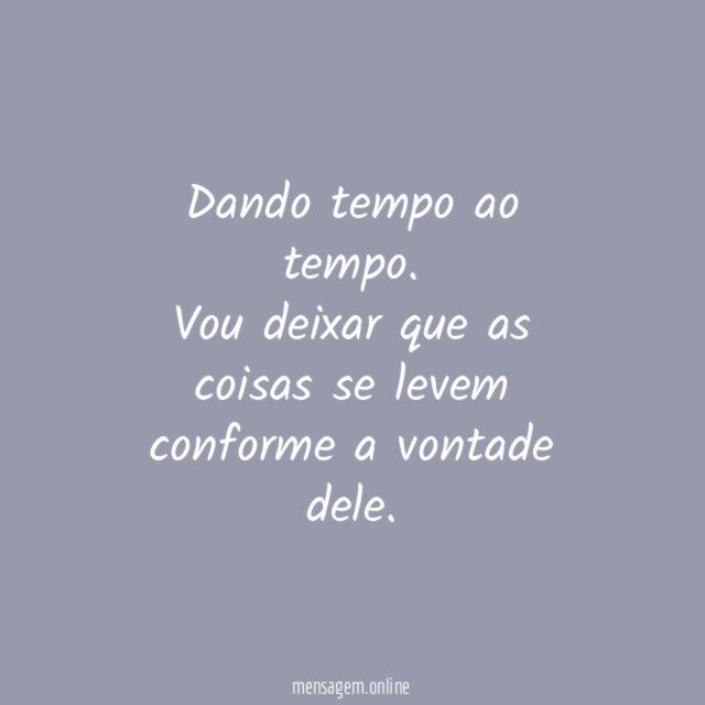 Dando tempo ao tempo