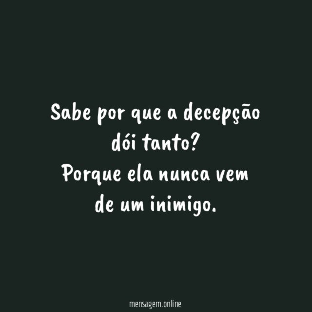 Sabe por que a decepção dói tanto