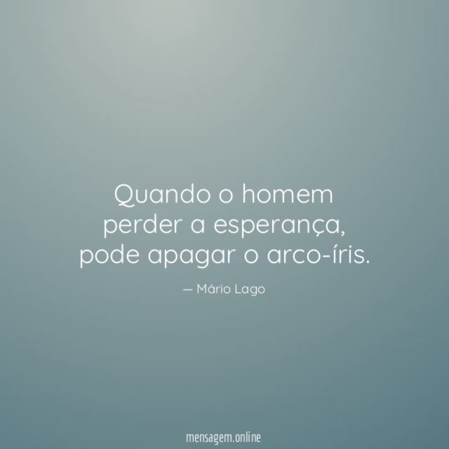 Quando o homem perder a esperança