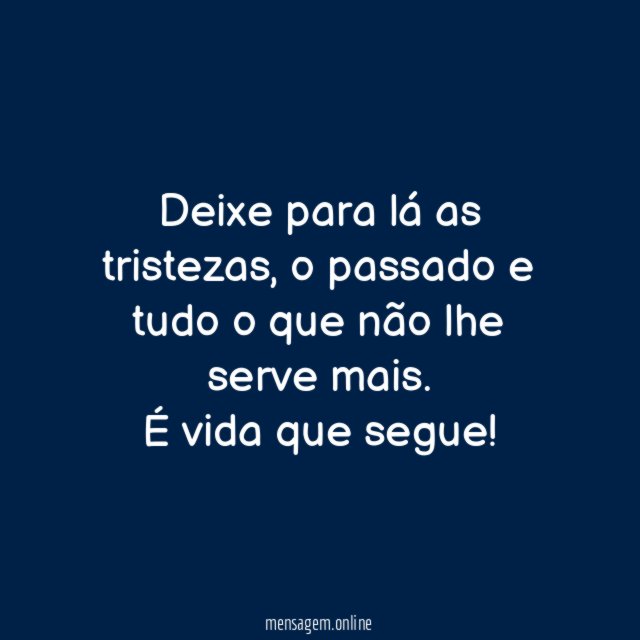 Deixe para lá as tristezas