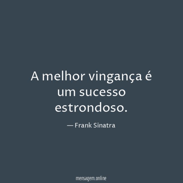A melhor vingança é um sucesso estrondoso