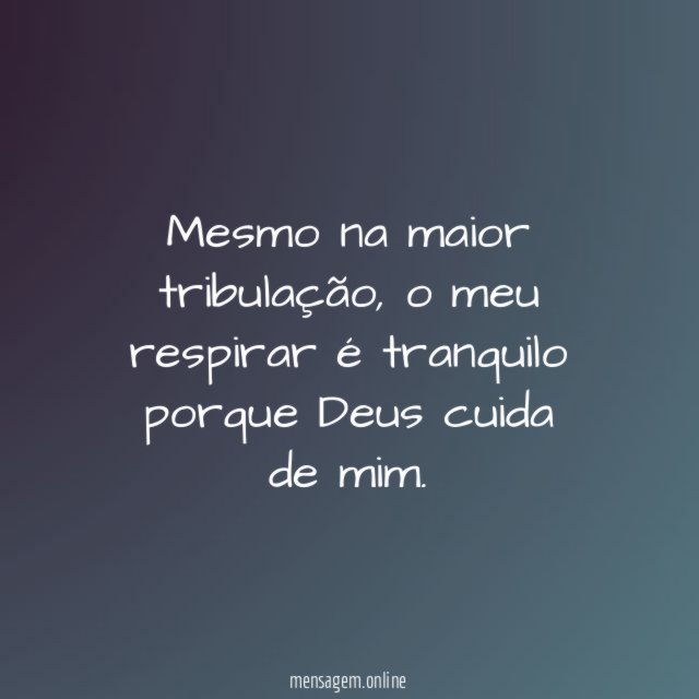 Mesmo na maior tribulação