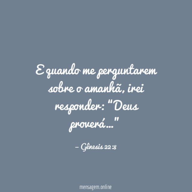 E quando me perguntarem sobre o amanhã