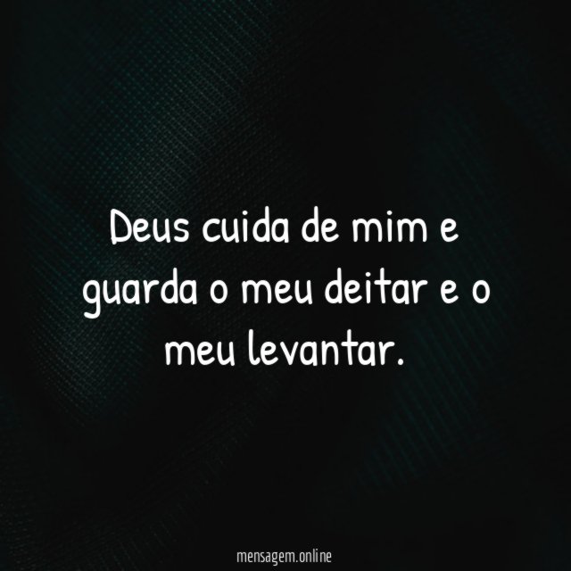 Deus cuida de mim e guarda o meu