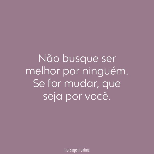Não busque ser melhor por ninguém