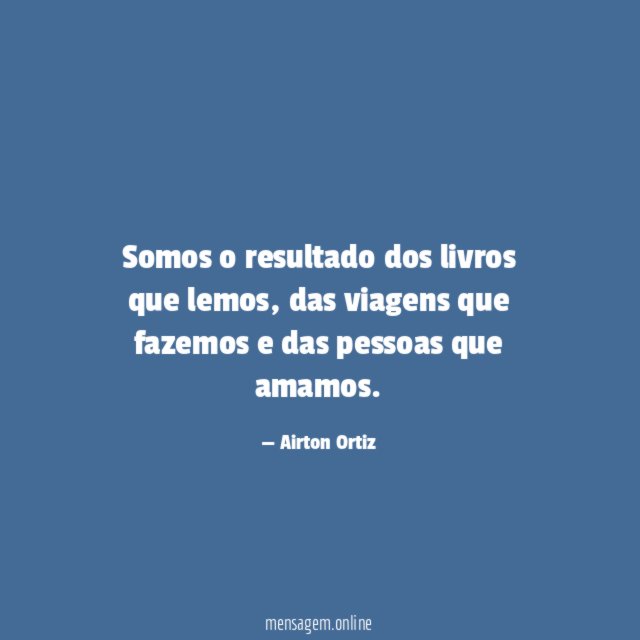 Somos o resultado dos livros que lemos