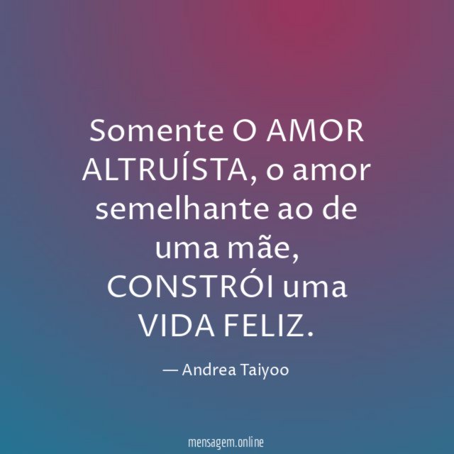 Somente O AMOR ALTRUÍSTA