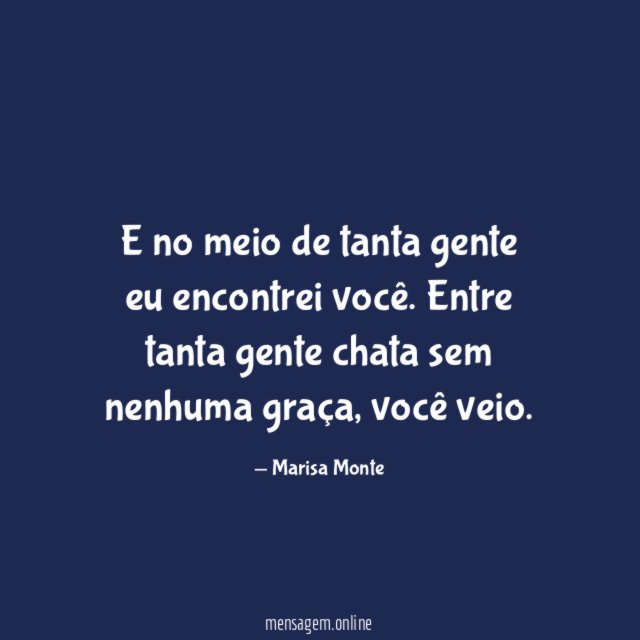 E no meio de tanta gente eu encontrei você