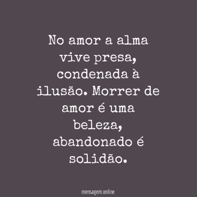 No amor a alma vive presa
