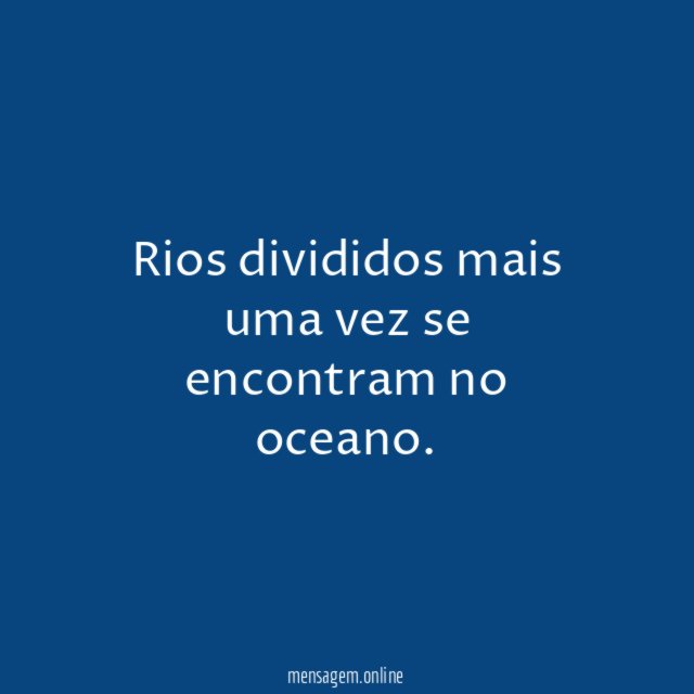 Rios divididos mais uma vez se encontram no oceano