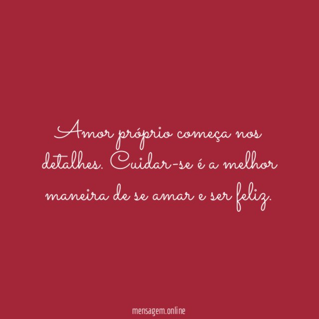Amor próprio começa nos detalhes