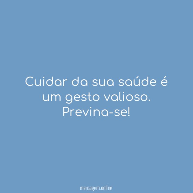 Cuidar da sua saúde é um gesto valioso