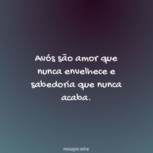 Avós são amor que nunca envelhece e sabedoria