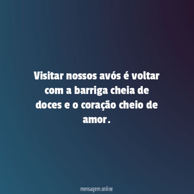 Visitar nossos avós é voltar com a barriga