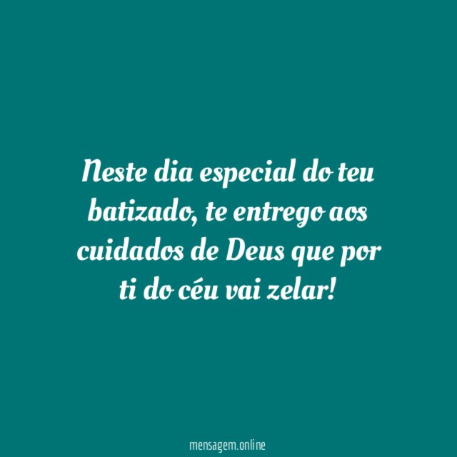 Neste dia especial do teu batizado