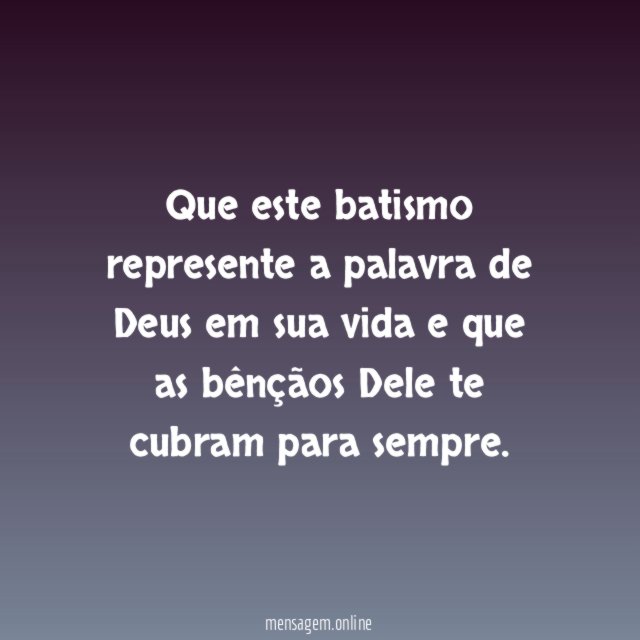 Que este batismo represente a palavra de Deus